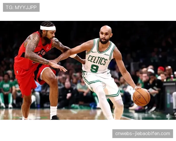 猛龙vs凯尔特人:绿军双探花冲击四杀,猛龙防守短板暴露